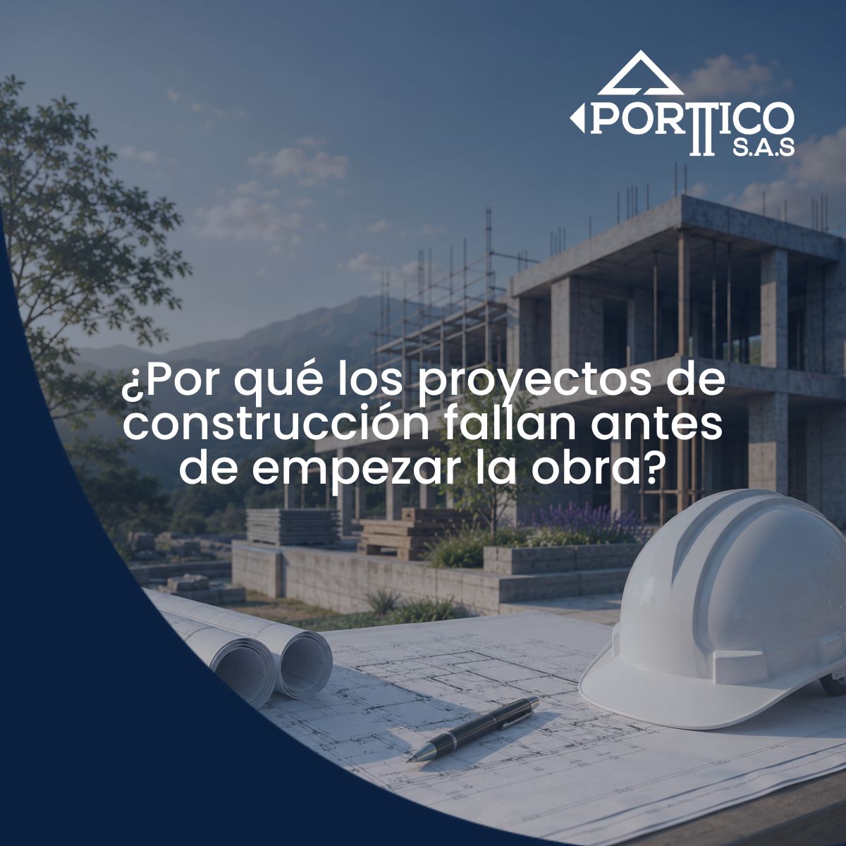 ¿Por qué los proyectos de construcción fallan antes de empezar la obra?